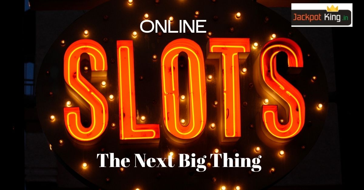 The next big thing in online slots